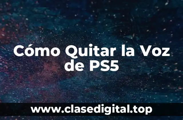 Cómo Quitar la Voz de PS5