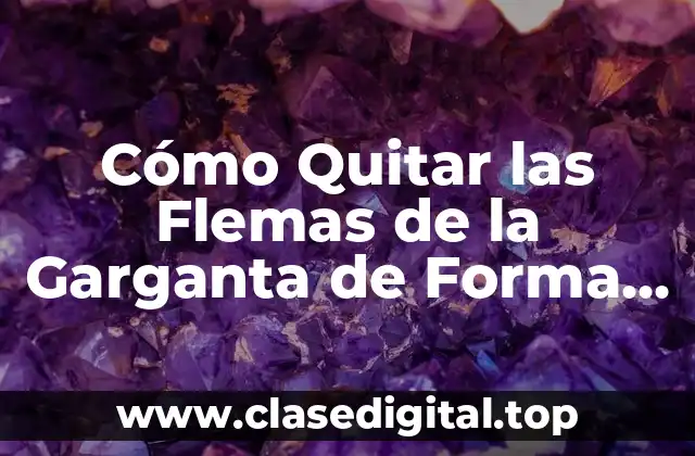 Causas de las Flemas en la Garganta