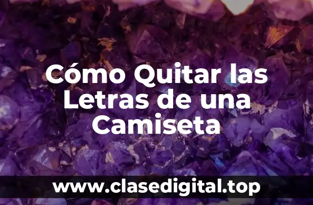 Cómo Quitar las Letras de una Camiseta