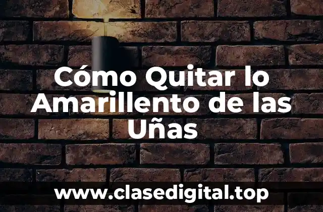 Cómo Quitar lo Amarillento de las Uñas