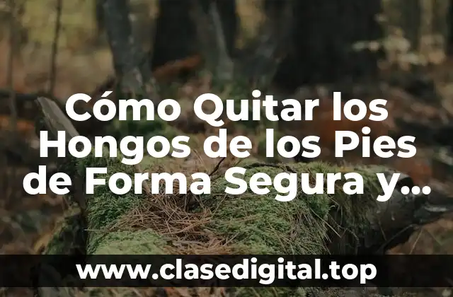 ¿Cuáles son los Síntomas de los Hongos en los Pies?