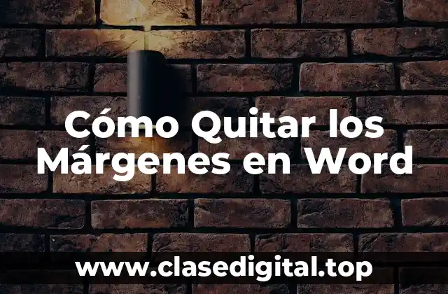 Cómo Quitar los Márgenes en Word