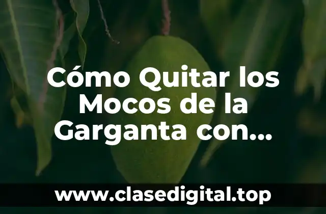 Causas de los Mocos en la Garganta