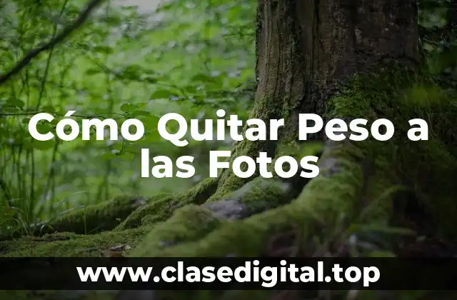 Cómo Quitar Peso a las Fotos