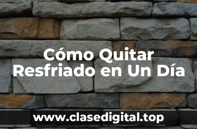 Cómo Quitar Resfriado en Un Día