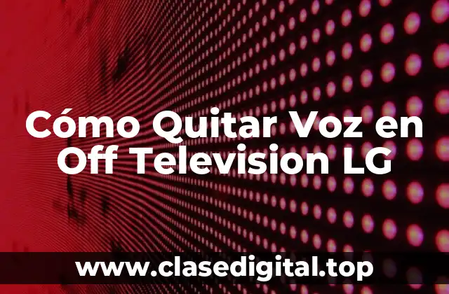 Cómo Quitar Voz en Off Television LG