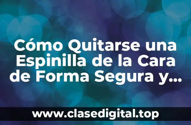 Causas de las Espinillas en la Cara