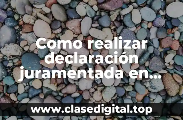 Como realizar declaración juramentada en Ecuador