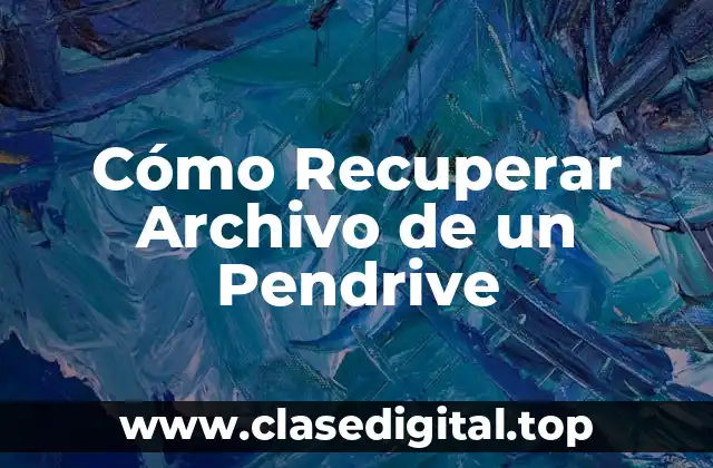 Cómo Recuperar Archivo de un Pendrive