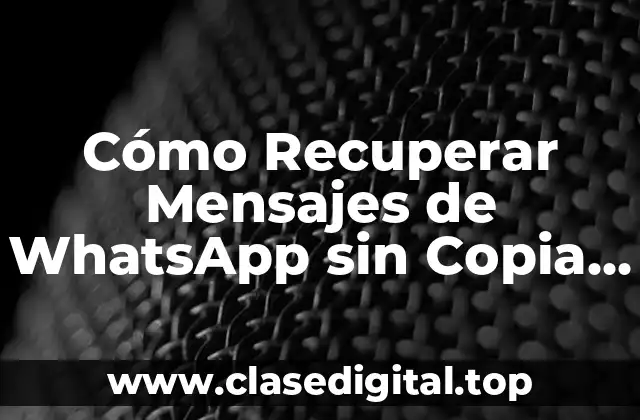 ¿Por qué es importante recuperar mensajes de WhatsApp?