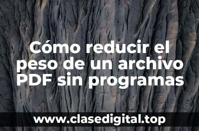Cómo reducir el peso de un archivo PDF sin programas