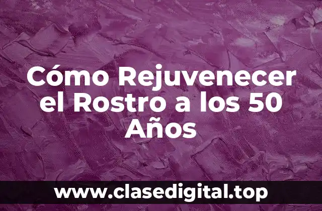 Cuidado de la Piel Básico: El Primer Paso para Rejuvenecer el Rostro