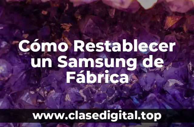 Cómo Restablecer un Samsung de Fábrica