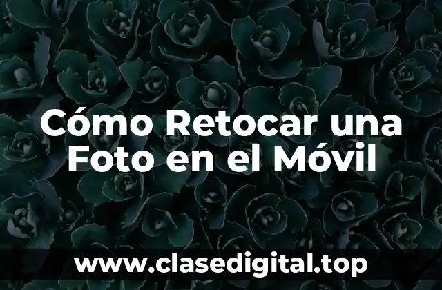 Preparación para Retocar Fotos en el Móvil