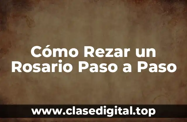 ¿Qué es un Rosario y Cómo Funciona?