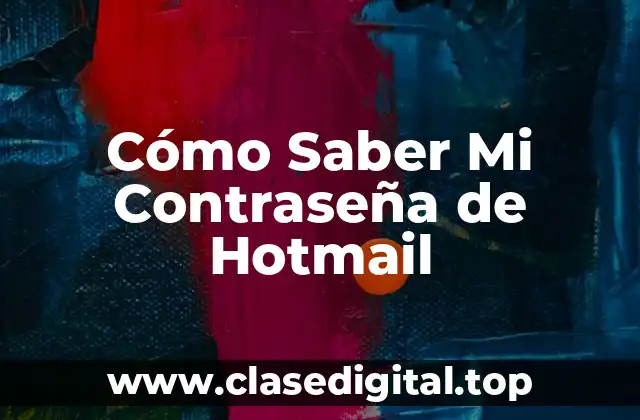 Cómo Saber Mi Contraseña de Hotmail