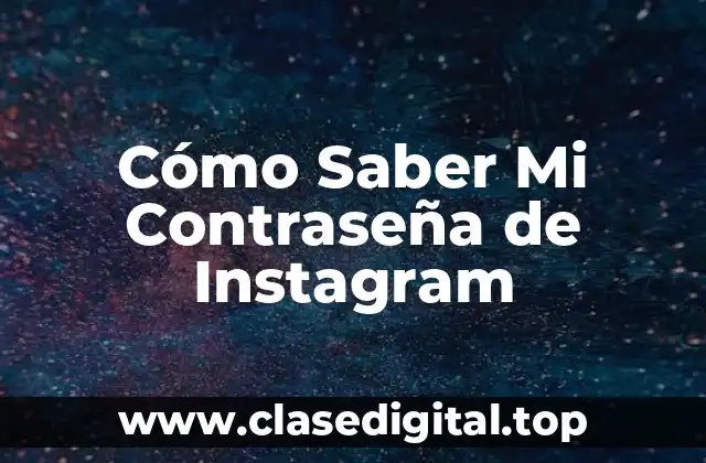 Cómo Saber Mi Contraseña de Instagram