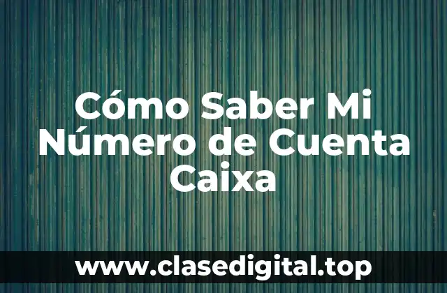 ¿Qué es el número de cuenta Caixa?