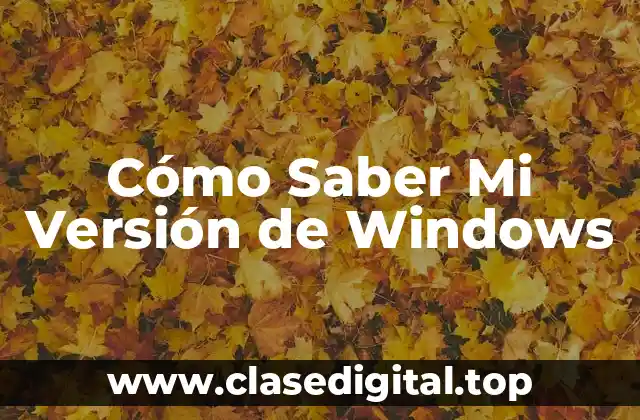 Cómo Saber Mi Versión de Windows