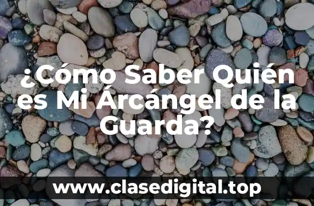 ¿Cómo Saber Quién es Mi Árcángel de la Guarda?