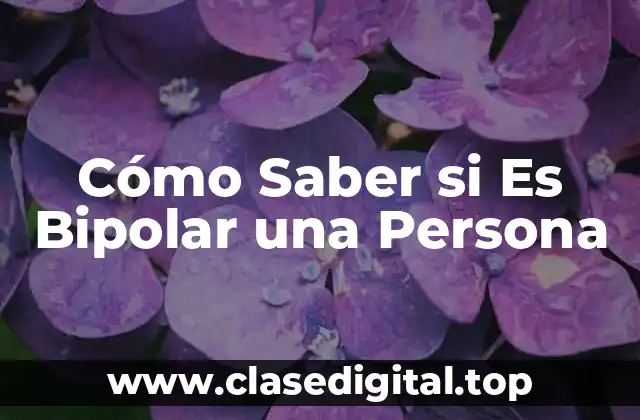 Cómo Saber si Es Bipolar una Persona