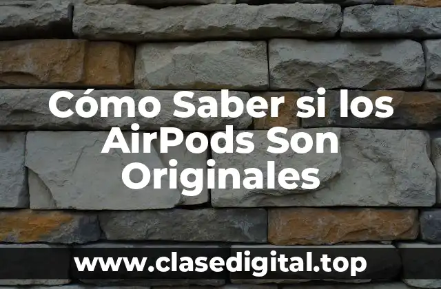 Cómo Saber si los AirPods Son Originales