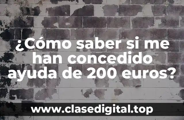 ¿Cómo saber si me han concedido ayuda de 200 euros?