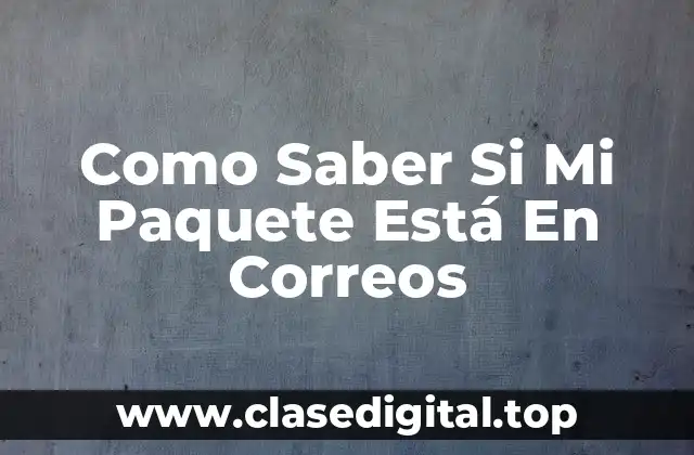 ¿Por qué es Importante Rastrear tu Paquete?