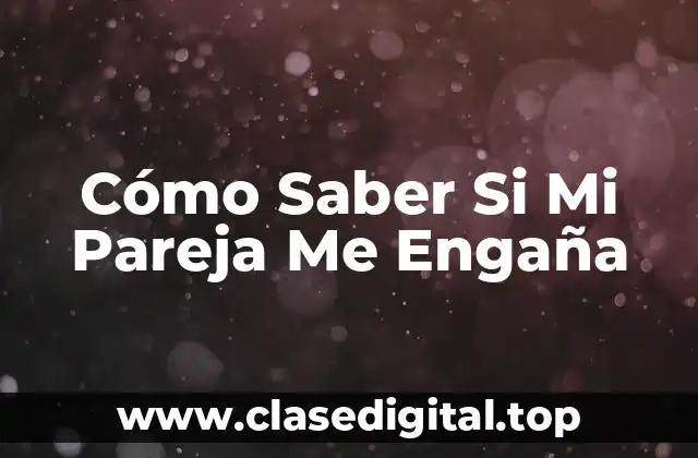 Cambios en el Comportamiento de Tu Pareja: ¿Qué Significan?