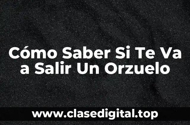 Causas de los Orzuelos: ¿Qué Los Provoca?