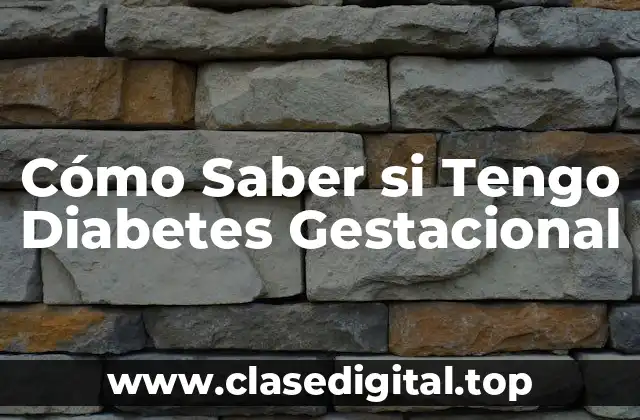¿Qué Causa la Diabetes Gestacional?