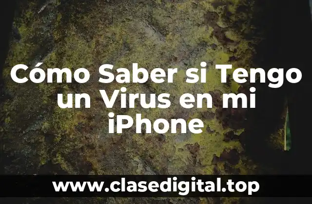 Cómo Saber si Tengo un Virus en mi iPhone