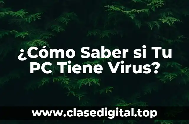 ¿Cómo Saber si Tu PC Tiene Virus?