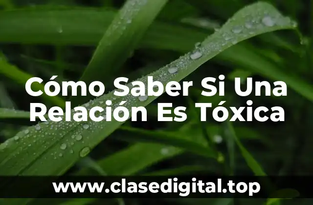 ¿Qué Es Una Relación Tóxica?