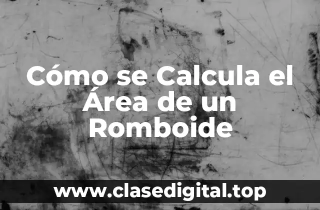 Cómo se Calcula el Área de un Romboide