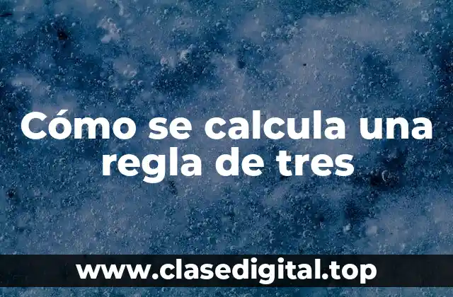 ¿Cuál es el objetivo de la regla de tres?