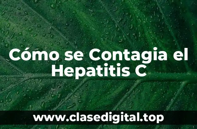 Cómo se Contagia el Hepatitis C