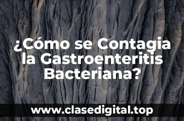 Causas de la Gastroenteritis Bacteriana