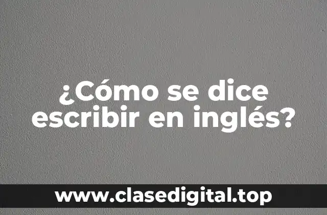 Verbos que significan escribir en inglés