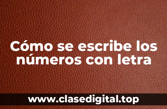 Reglas básicas para escribir números con letra