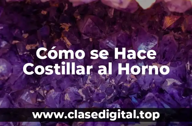 Cómo se Hace Costillar al Horno