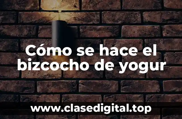 Cómo se hace el bizcocho de yogur