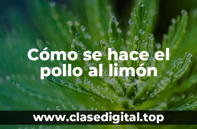 Ingredientes necesarios para hacer el pollo al limón