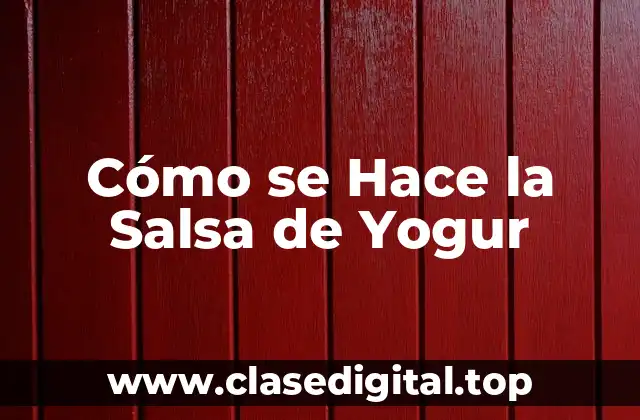 Cómo se Hace la Salsa de Yogur