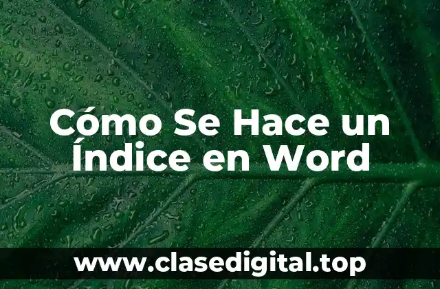 Cómo Se Hace un Índice en Word