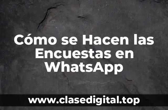 Cómo se Hacen las Encuestas en WhatsApp