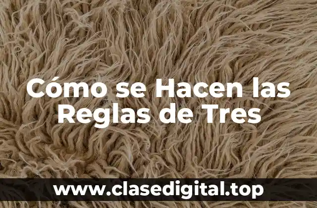 Cómo se Hacen las Reglas de Tres