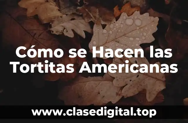 Cómo se Hacen las Tortitas Americanas