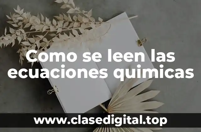 Como se leen las ecuaciones quimicas