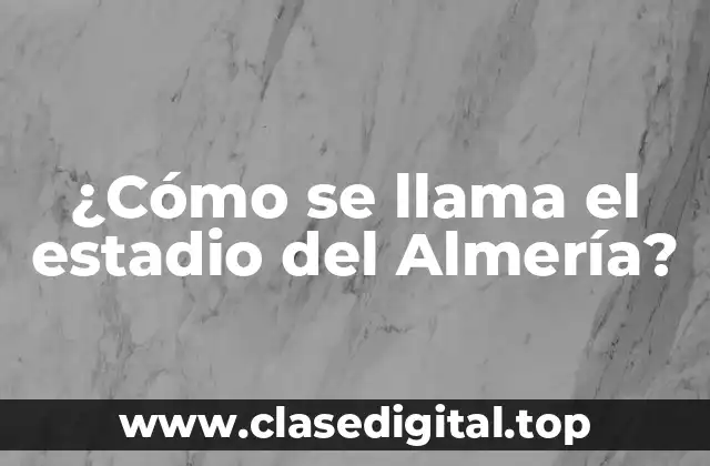 La historia del Almería y su estadio